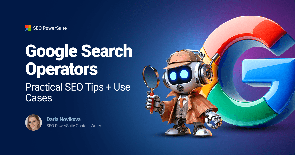 Google Search Operators – Practical Tips and Use Cases