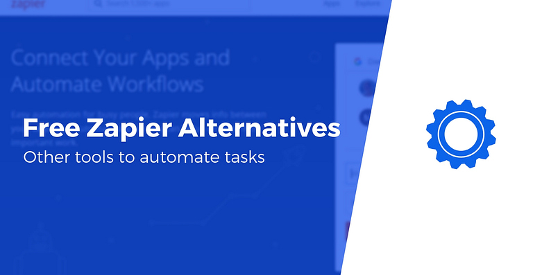 5 Top Free Zapier Alternatives: Which One Will You Choose?