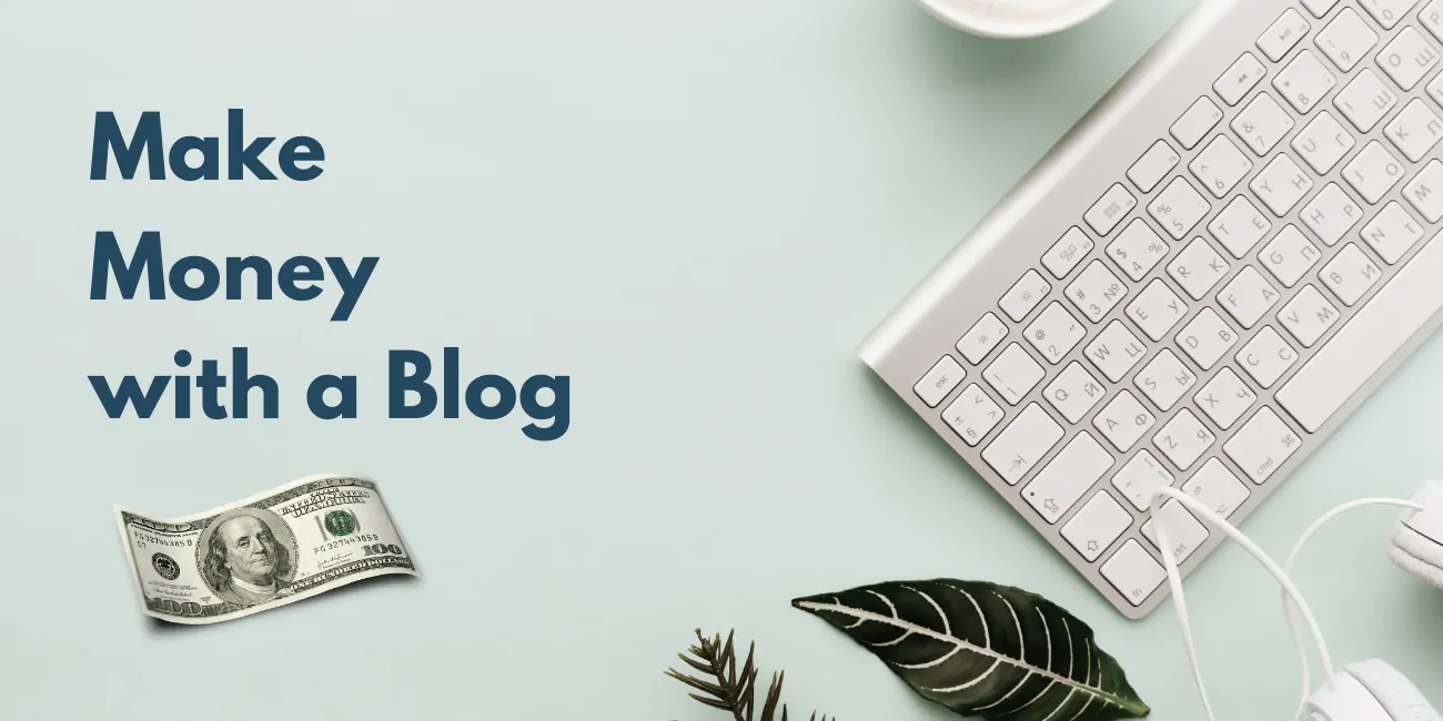 How to Make Money With a Blog? 6 Fresh & Trendy Ideas for 2020